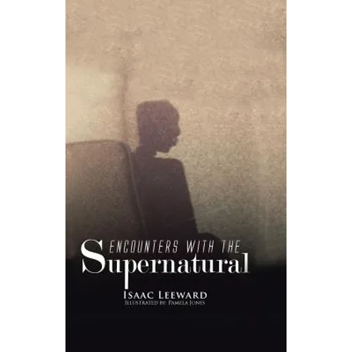 Encounters with the Supernatural