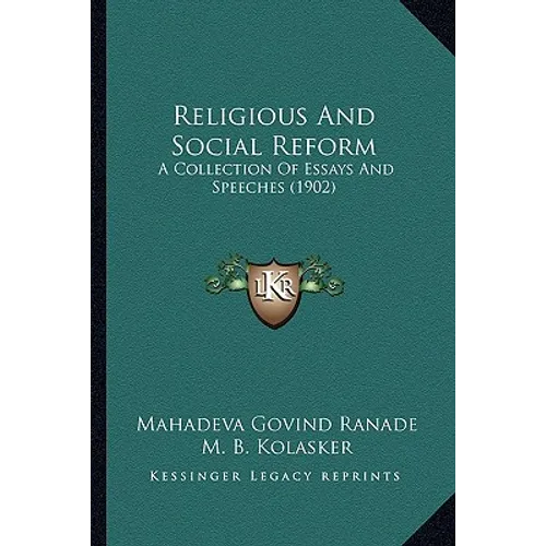 Religious And Social Reform: A Collection Of Essays And Speeches (1902)