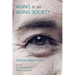 Ageing in an Ageing Society: Critical Reflections