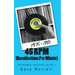 45 RPM (Recollections Per Minute): The Morrell Archives Volume 3