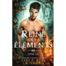 Reine des Éléments: Livre Un: Une Romance paranormale