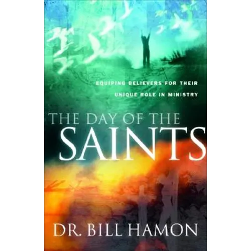 Day of the Saints: Equiping Believers for Their Revolutionary Role in Ministry