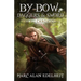 By Bow, Daggers, & Sword: Part Two