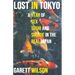 Lost in Tokyo: A Year of Sex, Sushi and Suicide in the Real Japan