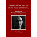 Dreams, Music and the many Faces of the Soul: A Memoir of Metaphysical Experiences
