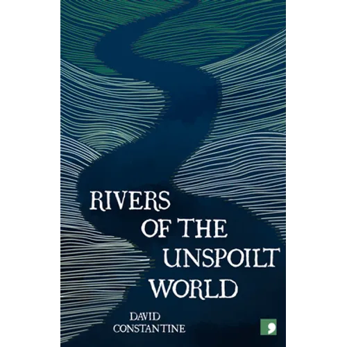 Rivers of the Unspoilt World