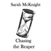 Chasing the Reaper