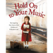 Hold on to Your Music: The Inspiring True Story of the Children of Willesden Lane