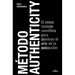 Método Authenticity: El Único Método Científico Para Dominar El Arte de la Seducción / Authenticity Method