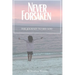 Never Forsaken: The Journey to See God