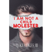 I Am Not A Child Molester