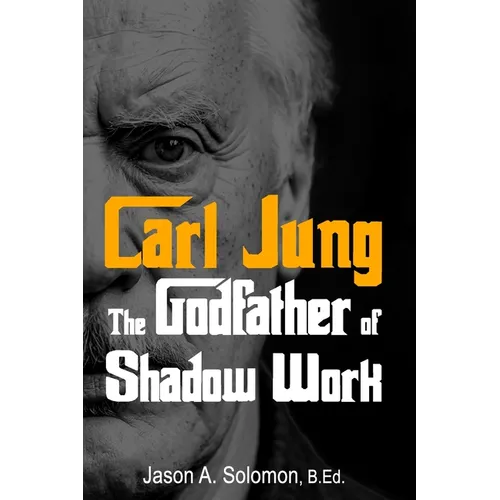 Carl Jung: The Godfather of Shadow Work