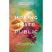 Making Taste Public: Ethnographies of Food and the Senses
