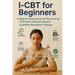I-CBT for Beginners: A Step-by-Step Guide to Overcoming OCD with Inference-Based Cognitive Behavioral Therapy