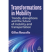 Transformations in Mobility: Trends, Disruptions and the Future of Mobility and Transportation