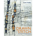 Drawn to Stitch: Stitching, Drawing and Mark-Making in Textile Art