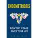 Endometriosis: Don't Let It Take Over Your Life