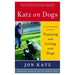 Katz on Dogs: A Commonsense Guide to Training and Living with Dogs