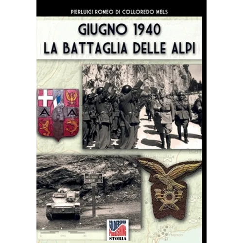 Giugno 1940 la battaglia delle Alpi
