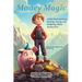 Money Magic: A Kids Book Exploring Earning, Saving, and Budgeting While Having Fun!