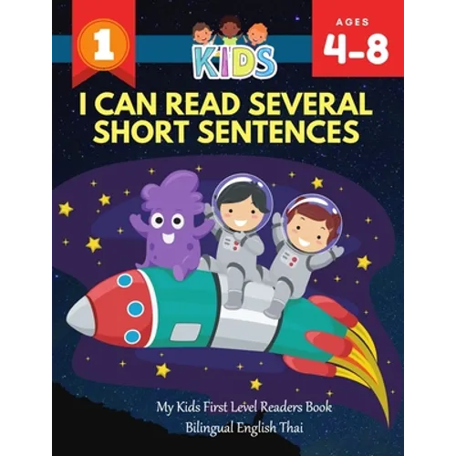 I Can Read Several Short Sentences. My Kids First Level Readers Book Bilingual English Thai: 1st step teaching your child to read 100 easy lessons bas