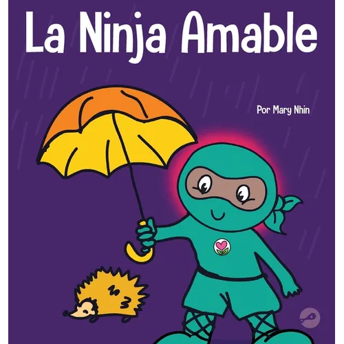 La Ninja Amable: Un libro para niños sobre la bondad