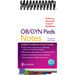 Ob/GYN Peds Notes: Nurse's Clinical Pocket Guide