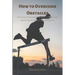 How to Overcome Obstacles: Effective ways on how to overcome obstacles to unlock full potential