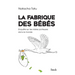 La Fabrique Des Bebes
