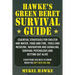 Hawke's Green Beret Survival Manual: Essential Strategies for Shelter and Water, Food and Fire, Tools and Medicine, Navigation and Signaling, Survival