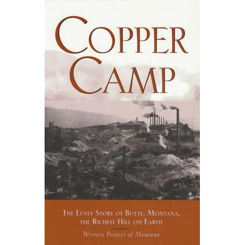 Copper Camp: The Lusty Story of Butte, Montana