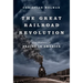 The Great Railroad Revolution: The History of Trains in America