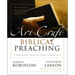 The Art and Craft of Biblical Preaching: A Comprehensive Resource for Today's Communicators