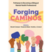 Forging Caminos: Pathways to Becoming a Bilingual Mental Health Professional