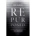Repurposed: How God Turns Your Mess Into His Message