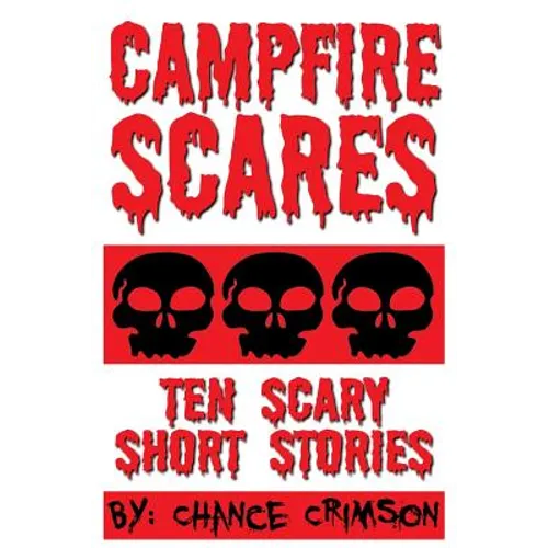 Campfire Scares: 10 Scary Short Stories