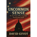 Uncommon Sense: For the Voters Who Can Save America From Itself