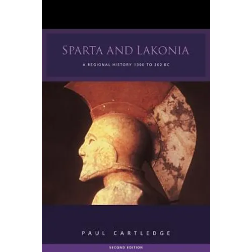 Sparta and Lakonia: A Regional History 1300-362 BC