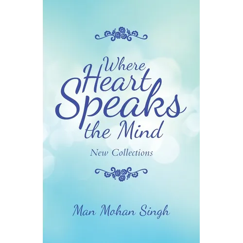 Where Heart Speaks the Mind: New Collections