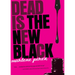 Dead Is the New Black, 1