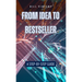 From Idea to Bestseller: A Step-by-Step Guide
