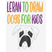 leran to draw dogs for kids: how to draw book for kids step by step how to draw cute animals draw easy techniques 100 page 8.5 x 0.3 x 11 inches