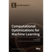 Computational Optimizations for Machine Learning