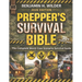 The Prepper's Survival Bible: The Complete Worst-Case Scenario Survival Guide - Life-Saving Strategies to Be Self Sufficient and Keep Your Family Safe