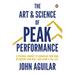 The Art and Science of Peak Performance: A Personal Journey to Enhance Your Mind, Optimize Your Body, and Live a Full Life