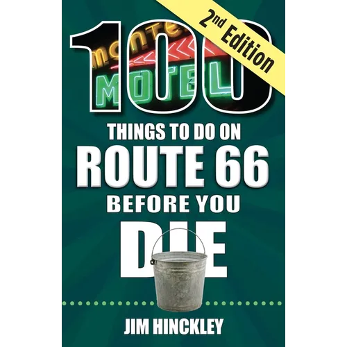 100 Things to Do on Route 66 Before You Die, 2nd Edition
