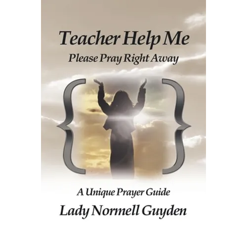 Teacher Help Me: Please Pray Right Away