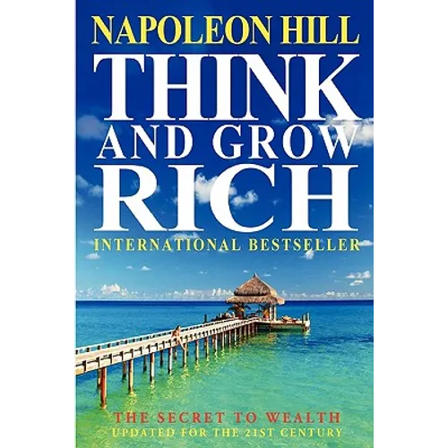Think And Grow Rich: The Secret To Wealth Updated For The 21St Century