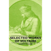 Selected Works of Voltaire