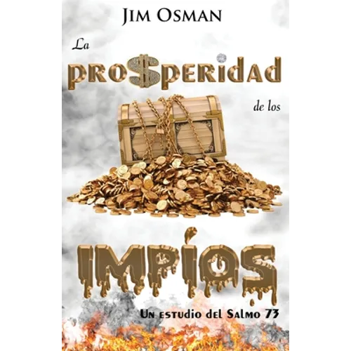 La prosperidad de los impíos: Un estudio del Salmo 73